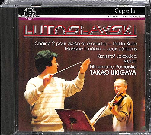 Witold Lutoslawski - Chain 2 / Petite Suite / Musique funèbre / Jeux vénetiens von THOROFON - GERMANIA