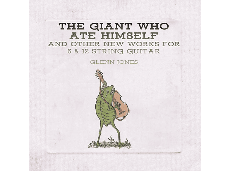 Jones Glenn - The Giant Who Ate Himself And Other New Works (CD) von THRILL JOC