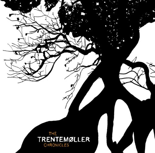 The Trentemöller Chronicles The Trentemöller Chronicles von TRENTEMÖLLER