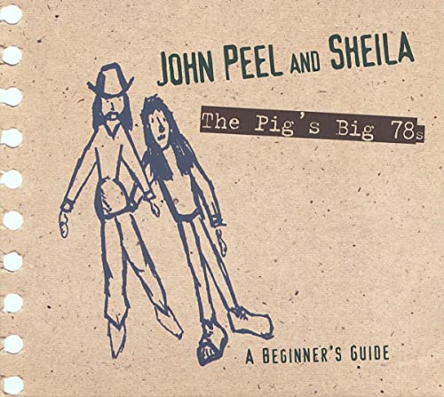 John Peel & Sheila-the Pig'S Big 78s John Peel & Sheila-the Pig'S Big 78s von TRIKONT