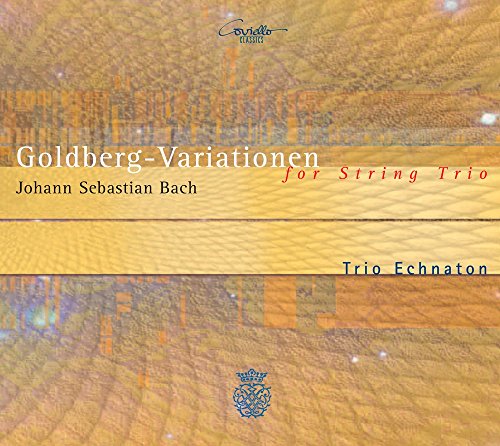 Johann Sebastian Bach: Goldberg-Variationen (arrangiert für Streichtrio) von TRIO ECHNATON