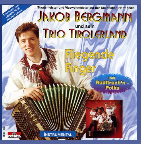 Fliegende Finger (Steirische Harmonika Instrumental) von TRIO TIROLERLAND & BERGMANN,JAKOB