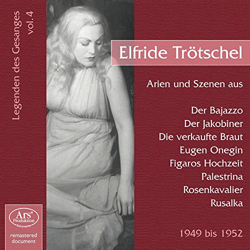 Elfride Trötschel singt Arien und Szenen von TRÖTSCHEL,ELFRIDE