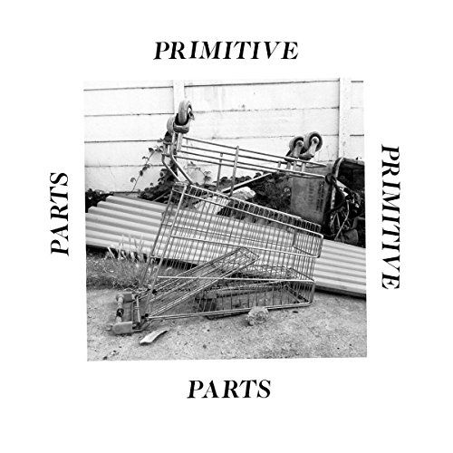 Parts Primitive [Vinyl LP] von TROUBLE IN MIND