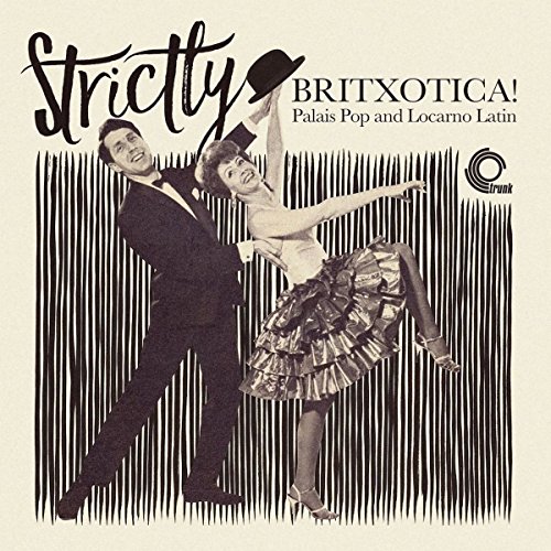 Strictly Britxotica!Palais Pop and Locarno Latin [Vinyl LP] von TRUNK