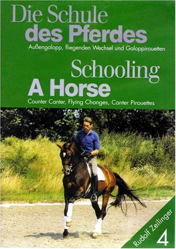 Schooling A Horse 4: Counter Canter, Flying Changes, Canter Pirouettes Rudolf Zeilinger DVD von TV Produktion, Thomas Vogel