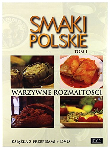 Smaki Polskie Tom 1: Warzywne rozmaitoĹ ci [KSIĄĹťKA]+[DVD] von TVP