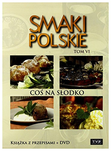 Smaki Polskie Tom 6: CoĹ na sĹ odko [KSIĄĹťKA]+[DVD] von TVP