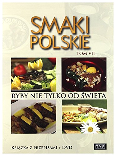 Smaki Polskie Tom 7: Ryby nie tylko od Ĺ więta [KSIĄĹťKA]+[DVD] von TVP