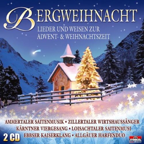 Bergweihnacht - Lieder und Weisen zur Advent und Weihnacht ( Weihnachten mit Stubenmusik, Saitenmusik, Hausmusik, Viergesang, Harfe, Zither, Weisenbläser ...) von TYROLIS Musik GmbH / Mittenwald