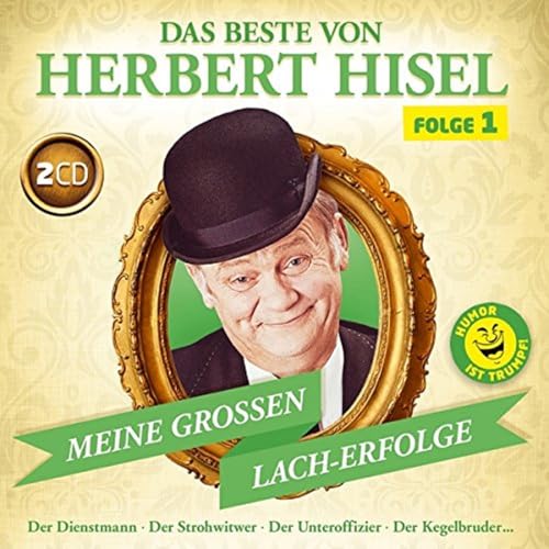 Das Beste von Herbert Hisel; Folge 1; Meine großen Lacherfolge; Humor; Lachen Das Beste von Herbert Hisel; Folge 1; Meine großen Lacherfolge; Humor; Lachen von TYROLIS Musik GmbH / Mittenwald