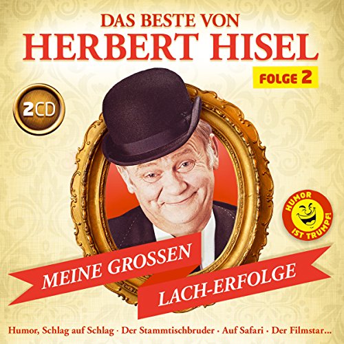 Das Beste von Herbert Hisel; Folge 2; Meine großen Lacherfolge; Humor; Lachen Das Beste von Herbert Hisel; Folge 2; Meine großen Lacherfolge; Humor; Lachen von TYROLIS Musik GmbH / Mittenwald