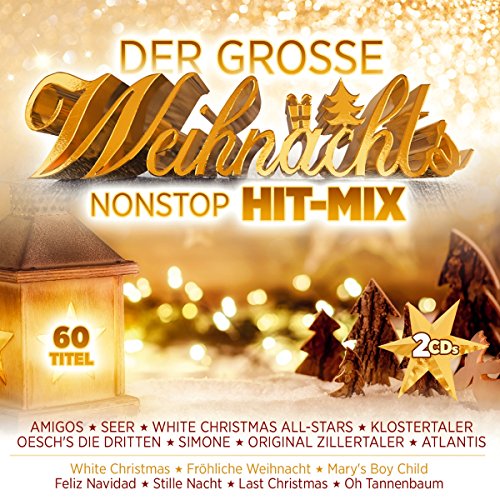 Der große Weihnachts Nonstop Hit-Mix; Seer; Amigos; Oeschs die Dritten; Atlantis; White Christmas; Last Christmas; Klostertaler; Weihnacht; von TYROLIS Musik GmbH / Mittenwald