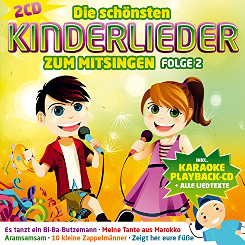 Die schönsten Kinderlieder zum Mitsingen von Kindern gesungen; incl. Karaoke Playback CD und aller Texte; Folge 2; Meine Tante aus Marokko; Aramsamsam; Bi Ba Butzemann; Zeigt her eure Füße; Hände waschen; Brüderchen komm tanz mit mir von TYROLIS Musik GmbH / Mittenwald