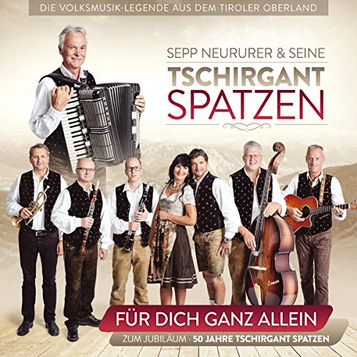 Für dich ganz allein; Zum Jubiläum - 50 Jahre - Die Volksmusiklegende aus dem Tiroler Oberland Für dich ganz allein; Zum Jubiläum - 50 Jahre - Die Volksmusiklegende aus dem Tiroler Oberland von TYROLIS Musik GmbH / Mittenwald