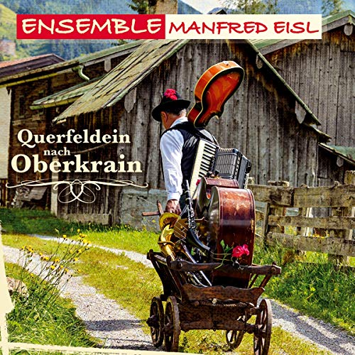 Querfeldein nach Oberkrain Querfeldein nach Oberkrain von TYROLIS Musik GmbH / Mittenwald