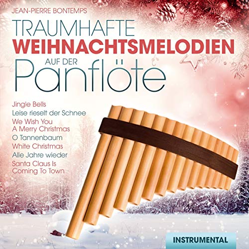Traumhafte Weihnachtsmelodien auf der Panflöte; Instrumental; Panpipe Traumhafte Weihnachtsmelodien auf der Panflöte; Instrumental; Panpipe von TYROLIS Musik GmbH / Mittenwald