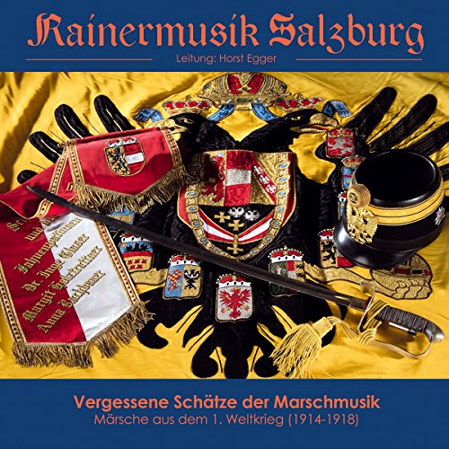 Vergessene Schätze der Marschmusik; Märsche aus dem 1. Weltkrieg; Kaiser und Vaterland; Hessen Marsch; Österreichischer Landsturm Marsch; Rainer Marsch; Sieg oder Tod im Alpenrot; Piave Marsch; Huldigungsmarsch; Auf in den Kampf; Lovcen Marsch; von TYROLIS Musik GmbH / Mittenwald