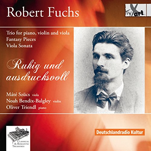 Fuchs: Trio for Piano, Violin and viola / Fantasy Pieces / Viola Sonata von TYXart (Note 1 Musikvertrieb)