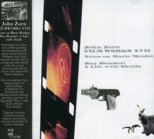 Filmworks XVII: Notes on Marie Menken / Ray Bandar: A Life with Skulls von TZADIK