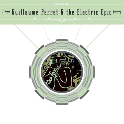 GUILLAUME PERRET & THE ELECTRIC EPIC von TZADIK