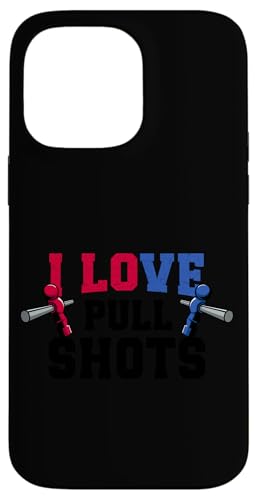 Ich liebe Pull Shots Hülle für iPhone 14 Pro Max Ich liebe Pull Shots Hülle für iPhone 14 Pro Max von Table Football Foosball Player Jokes Gifts Fun