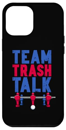 Team Trash Talk Hülle für iPhone 12 Pro Max Team Trash Talk Hülle für iPhone 12 Pro Max von Table Football Foosball Player Jokes Gifts Fun