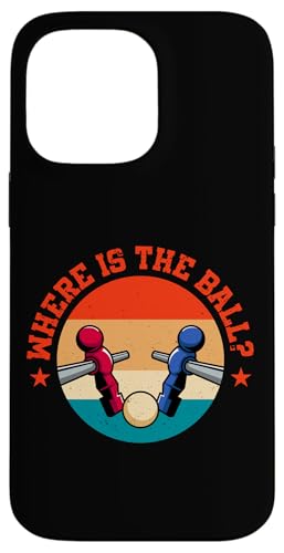 Wo ist der Ball? Hülle für iPhone 14 Pro Max Wo ist der Ball? Hülle für iPhone 14 Pro Max von Table Football Foosball Player Jokes Gifts Fun