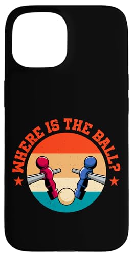 Wo ist der Ball? Hülle für iPhone 15 Wo ist der Ball? Hülle für iPhone 15 von Table Football Foosball Player Jokes Gifts Fun