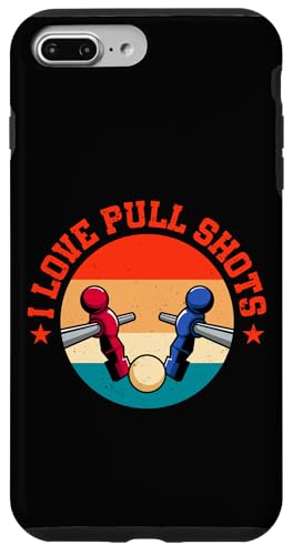 I Love Pull Shots Lustiger Kicker Zitat Hülle für iPhone 7 Plus/8 Plus von Table Football Foosball Soccer Funny Joke