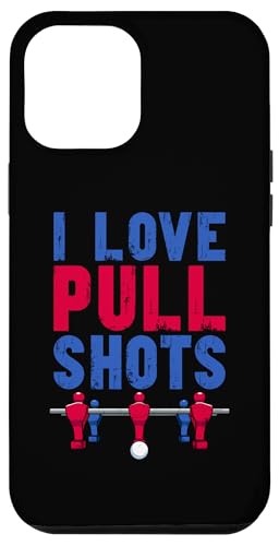 Ich liebe Pull Shots Hülle für iPhone 12 Pro Max von Table Football Foosball Soccer Funny Joke