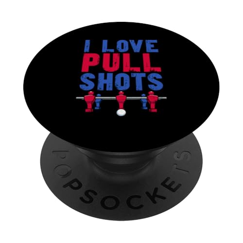 Ich liebe Pull Shots PopSockets Klebender PopGrip Ich liebe Pull Shots PopSockets Klebender PopGrip von Table Football Foosball Soccer Funny Joke