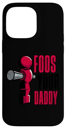 Food Your Daddy Hülle für iPhone 14 Pro Max von Table Football Funny Foosball Joke
