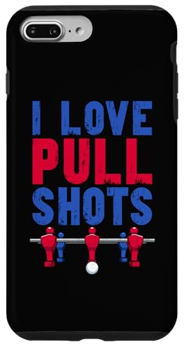 I Love Pull Shots Lustiger Kicker Zitat Hülle für iPhone 7 Plus/8 Plus I Love Pull Shots Lustiger Kicker Zitat Hülle für iPhone 7 Plus/8 Plus von Table Football Funny Foosball Joke