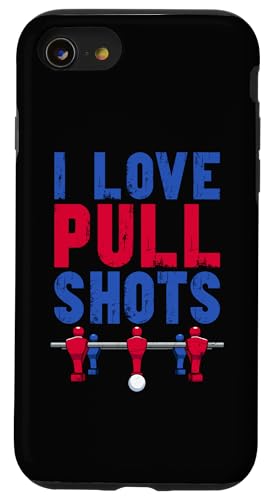 I Love Pull Shots Lustiger Kicker Zitat Hülle für iPhone SE (2020) / 7 / 8 von Table Football Funny Foosball Joke