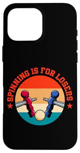 Spining ist für Verlierer Hülle für iPhone 16 Pro Max Spining ist für Verlierer Hülle für iPhone 16 Pro Max von Table Football Funny Foosball Joke