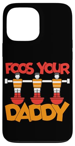 Food Your Daddy Hülle für iPhone 13 Pro Max von Table Player Funny Foosball Sayings