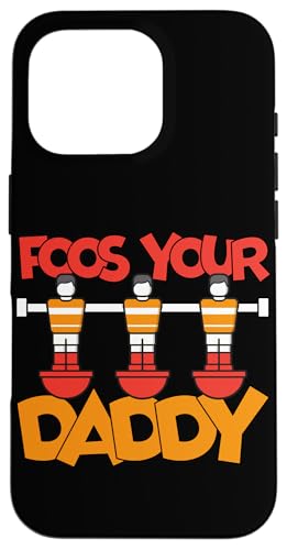 Food Your Daddy Hülle für iPhone 16 Pro Food Your Daddy Hülle für iPhone 16 Pro von Table Player Funny Foosball Sayings