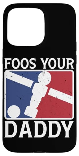 Foos Your Daddy Lustiger Kicker-Witz für Papa Hülle für iPhone 15 Pro Max Foos Your Daddy Lustiger Kicker-Witz für Papa Hülle für iPhone 15 Pro Max von Table Player Funny Foosball Sayings