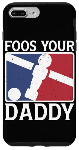 Foos Your Daddy Lustiger Kicker-Witz für Papa Hülle für iPhone 7 Plus/8 Plus Foos Your Daddy Lustiger Kicker-Witz für Papa Hülle für iPhone 7 Plus/8 Plus von Table Player Funny Foosball Sayings