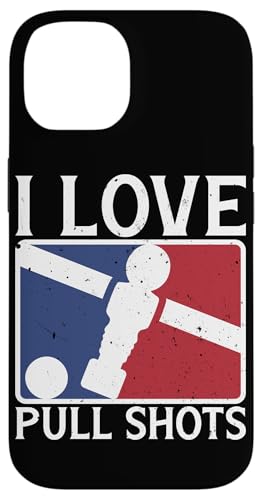 I Love Pull Shots Lustiger Foosball Hülle für iPhone 14 I Love Pull Shots Lustiger Foosball Hülle für iPhone 14 von Table Player Funny Foosball Sayings