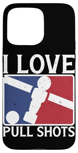 I Love Pull Shots Lustiger Foosball Hülle für iPhone 15 Pro Max I Love Pull Shots Lustiger Foosball Hülle für iPhone 15 Pro Max von Table Player Funny Foosball Sayings