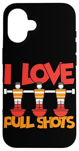 Ich liebe Pull Shots Hülle für iPhone 16 Ich liebe Pull Shots Hülle für iPhone 16 von Table Player Funny Foosball Sayings
