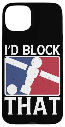 Ich würde das blockieren Hülle für iPhone 15 Plus Ich würde das blockieren Hülle für iPhone 15 Plus von Table Player Funny Foosball Sayings