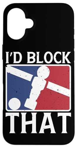 Ich würde das blockieren Hülle für iPhone 16 Plus Ich würde das blockieren Hülle für iPhone 16 Plus von Table Player Funny Foosball Sayings