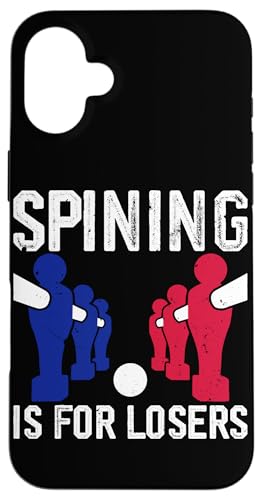 Spining ist für Verlierer Hülle für iPhone 16 Plus Spining ist für Verlierer Hülle für iPhone 16 Plus von Table Player Funny Foosball Sayings