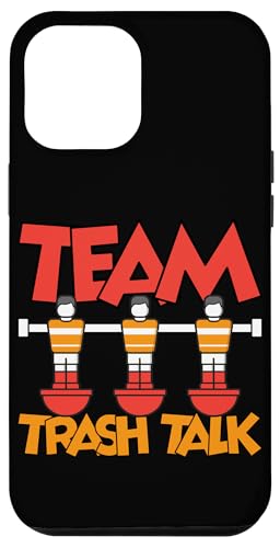 Team Trash Talk Hülle für iPhone 12 Pro Max Team Trash Talk Hülle für iPhone 12 Pro Max von Table Player Funny Foosball Sayings