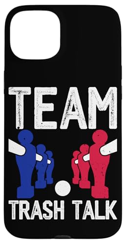 Team Trash Talk Hülle für iPhone 15 Plus Team Trash Talk Hülle für iPhone 15 Plus von Table Player Funny Foosball Sayings