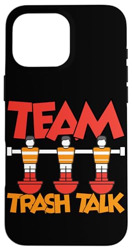 Team Trash Talk Hülle für iPhone 16 Pro Max Team Trash Talk Hülle für iPhone 16 Pro Max von Table Player Funny Foosball Sayings