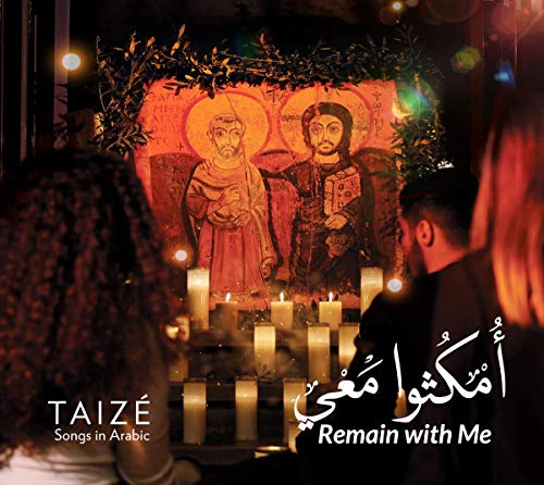 Taizé: Remain with me - Omkouthou Ma'y - Lieder auf Arabisch von Taiz NoteMusikvertrieb